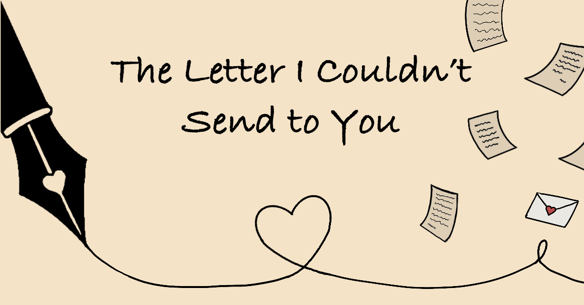 The Letter I Couldn’t Send to You